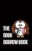 The Book Borrow Book: or, p...