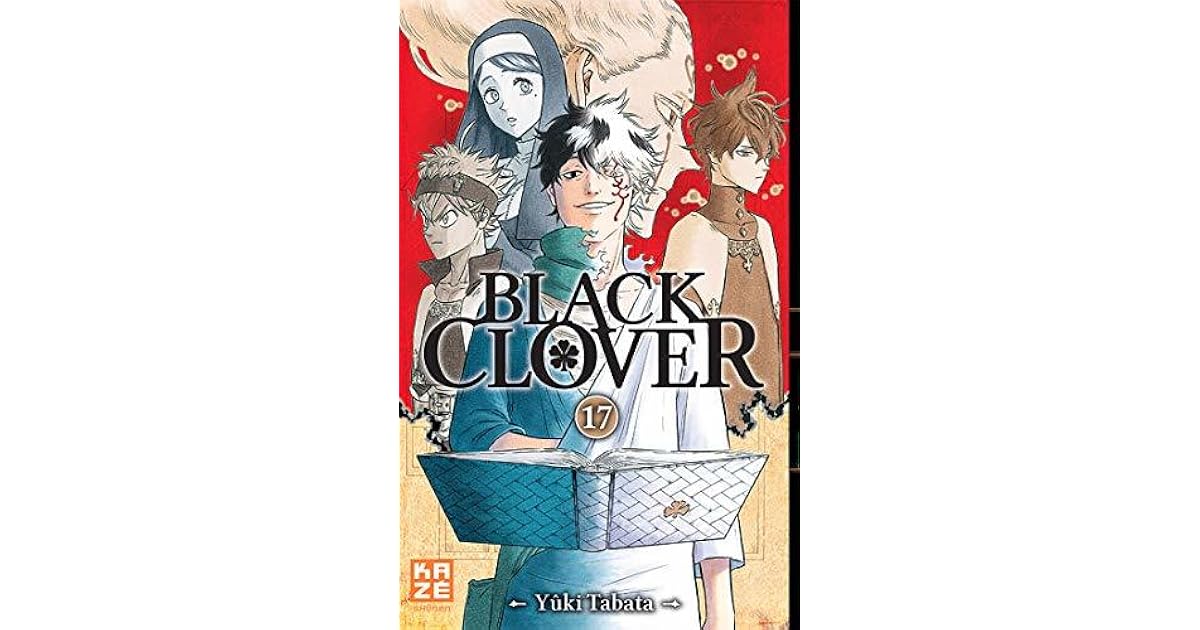 Black Clover Tome 17 Black Clover 17 By Yuki Tabata