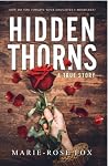 Hidden Thorns: A True Story