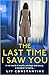 The Last Time I Saw You by Liv Constantine