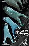 Polikuşka by Leo Tolstoy Polikuşka by Leo Tolstoy