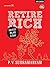 Retire Rich at 40 Rs a Day ---- New Edition