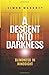 A Descent Into Darkness