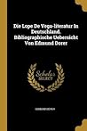 Die Lope De Vega-literatur In Deutschland. Bibliographische Uebersicht Von Edmund Dorer (German Edition)
