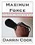 Maximum Force by Darrin Cook