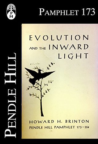 Evolution and the Inward Light: Where Science and Religion Meet (Pendle Hill Pamphlets Book 173)