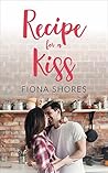 Recipe for a Kiss by Fiona Shores