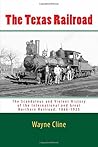 The Texas Railroad by Wayne  Cline