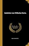 Gedichte von Wilhelm Hertz. (German Edition)