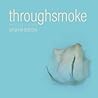 throughsmoke by Jehanne Dubrow
