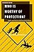 Who Is Worthy of Protection? by Meghana Nayak