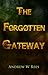 The Forgotten Gateway by Andrew W. Rees