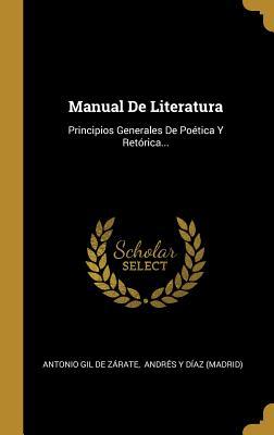 Manual De Literatura: Principios Generales De Poética Y Retórica... (Spanish Edition)