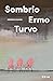 Sombrio ermo turvo