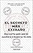 El secreto más extraño: Una corta guía que te ayudará a mejorar tu vida
