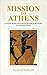 Mission to Athens A Judge Marcus Flavius Severus Mystery in Ancient Rome by Alan Scribner