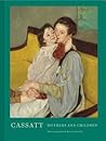Cassatt: Mothers and Children Cassatt: Mothers and Children