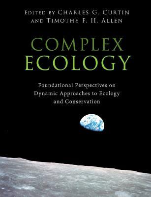 Complex Ecology: Foundational Perspectives on Dynamic Approaches to Ecology and Conservation