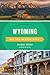 Wyoming Off the Beaten Path...