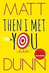 Then I Met You by Matt Dunn