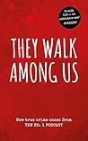 They Walk Among U...