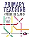 Primary Teaching: Learning and teaching in primary schools today