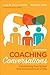 Coaching Conversations by Linda M. Gross Cheliotes