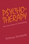 Psychotherapy: The Purchase of Friendship