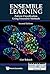 Ensemble Learning: Pattern Classification Using Ensemble Methods (Second Edition) (Series In Machine Perception And Artificial Intelligence Book 85)