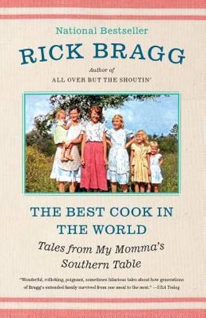 The Best Cook in the World: Tales from My Momma's Southern Table: A Memoir and Cookbook