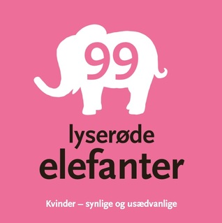 99 lyserøde elefanter. Kvinder - synlige og usædvanlige