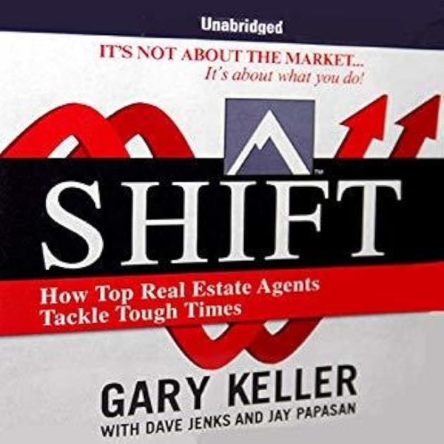 Shift: The 12 Tactics Real Estate Agents Must Do Now to Win in a Down Market