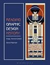 Reading Graphic Design History: Image, Text, and Context Reading Graphic Design History: Image, Text, and Context