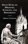 David Hume on Miracles, Evidence, and Probability by William L Vanderburgh