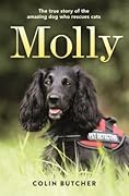 Molly: The True Story of the Amazing Dog Who Rescues Cats