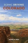 Scenic Driving Colorado by Stewart M. Green Scenic Driving Colorado by Stewart M. Green