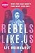 Rebels Like Us (Inkyard Press / Harlequin Teen)