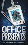 Office Preserves by Galen Surlak-Ramsey