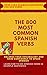The 800 Most Common Spanish...