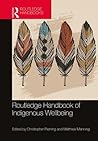 Routledge Handbook of Indigenous Wellbeing (Routledge International Handbooks)