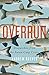 Overrun: Dispatches from the Asian Carp Crisis