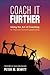 Coach It Further: Using the...