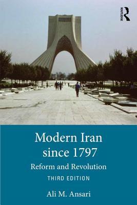 Modern Iran since 1797: Reform and Revolution (Paperback)