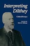 Interpreting Dilthey: Critical Essays