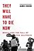 They Will Have to Die Now: ...