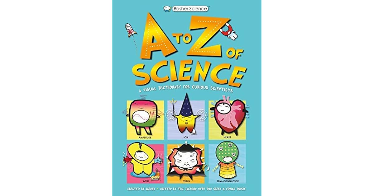 Basher Science A to Z of Science by Tom Jackson