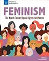 Feminism: The March Toward Equal Rights for Women (Inquire & Investigate) Feminism: The March Toward Equal Rights for Women (Inquire & Investigate)