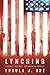 Lynching: Violence, Rhetoric, and American Identity (Race, Rhetoric, and Media Series)