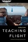 Teaching Flight: Guidance for Instructors Creating Pilots Teaching Flight: Guidance for Instructors Creating Pilots