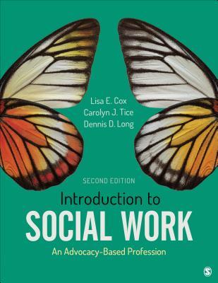 Introduction to Social Work: An Advocacy-Based Profession (Social Work in the New Century)